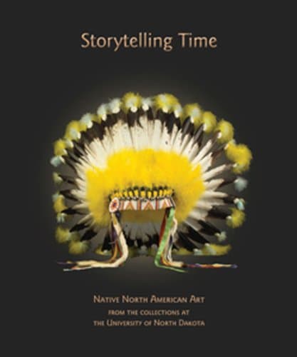 STORYTELLING TIME: Native North American Art - from the Collections at the University of North Dakota