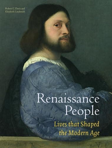 Renaissance People: Lives that Shaped the Modern Age