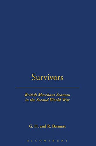 Survivors: British Merchant Seamen in the Second World War