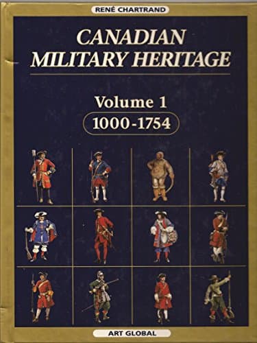 CANADIAN MILITARY HERITAGE Volume 1 1000-1754