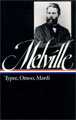 Herman Melville: Typee, Omoo, Mardi (LOA #1)