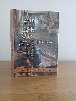 Living with Early Oak: Seventeenth-Century English Furniture Then and Now