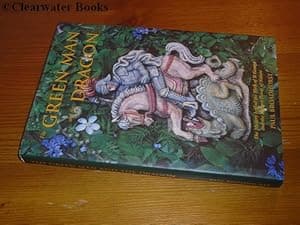 The Green Man and the Dragon. The Mystery Behind the Myth of St. George and the Dragon Power of Nature. (SIGNED LIMITED EDITION)