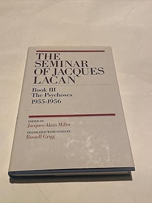 The Psychoses 1955-1956 (The Seminar of Jacques Lacan, Book 3 / III)