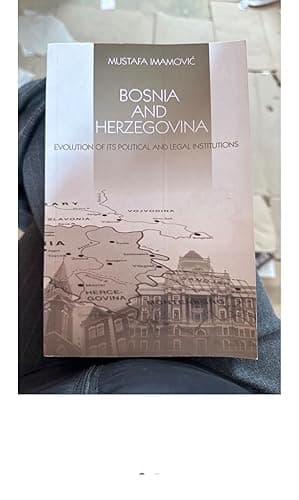 Bosnia and Herzogovina, Evolution of It's Political and Legal Institutions