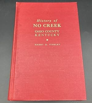 History Of No Creek, Ohio County, Kentucky, With A Genealogy And Biographical Section