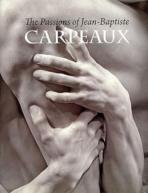 The Passions of Jean-Baptiste Carpeaux