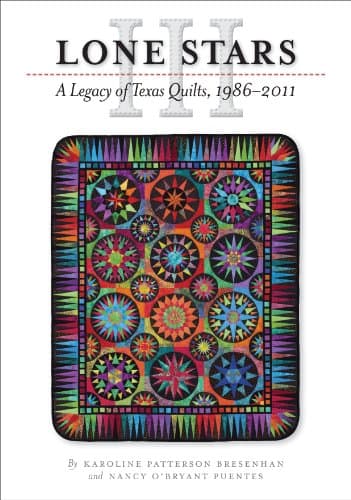 Lone Star III a Legacy of Texas Quilts 1986 - 2011