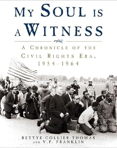 My Soul Is a Witness: A Chronology of the Civil Rights Era, 1954–1965