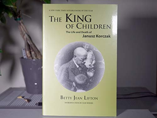 The King of Children: The Life and Death of Janusz Korczak